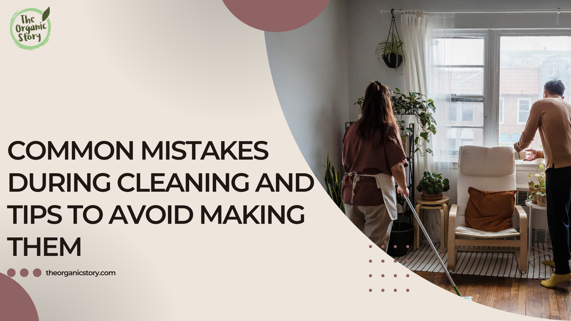 Common Mistakes During Cleaning and Tips to Avoid Making Them